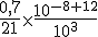 \frac {0,7}{21} \times \frac {10^{-8+12}}{10^3}